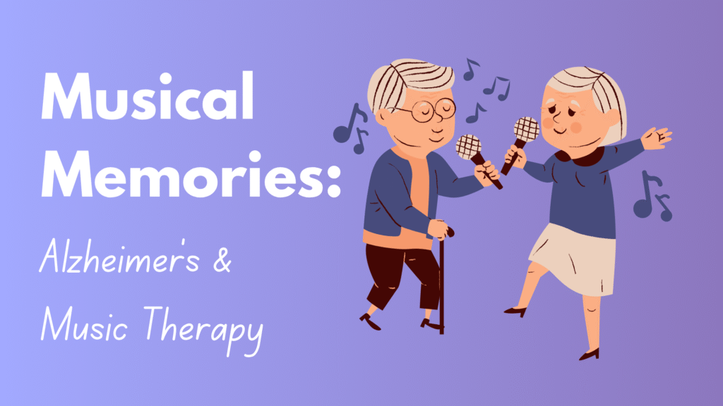 Title: Musical Memories: Alzheimer's & Music Therapy. Image: A cartoon drawing of elderly people dancing and singing against a blue and purple gradient background.